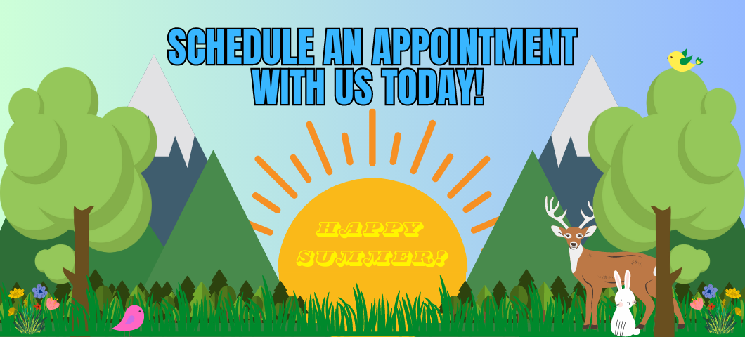 Spring background with mountains, trees, grass, and animals. The text reads: Schedule an appointment with us today! There is a sun that states: Happy Summer! 
