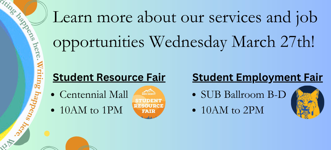 Blue background with text, "Learn more about our services and job opportunities Wednesday March 27th! Student Resource Fair: Centennial Mall, 10AM- 1PM. Student Employment Fair, SUB Ballrooms B-D, 10AM-2PM