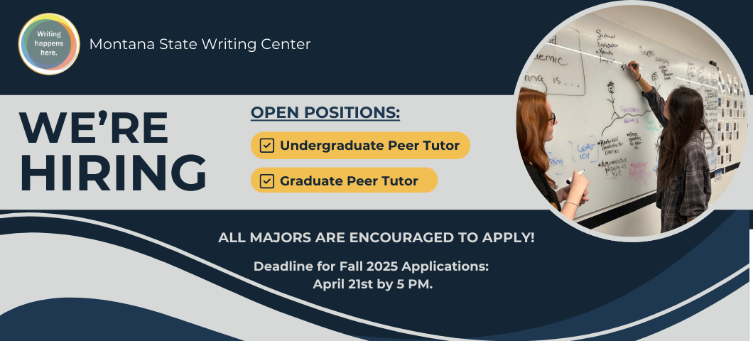 Blue and grey background with text, " We're Hiring! Open positions: undergraduate and graduate tutor. All majors are encouraged to apply! Deadline for Fall 225 applications: April 21st by 5 PM.